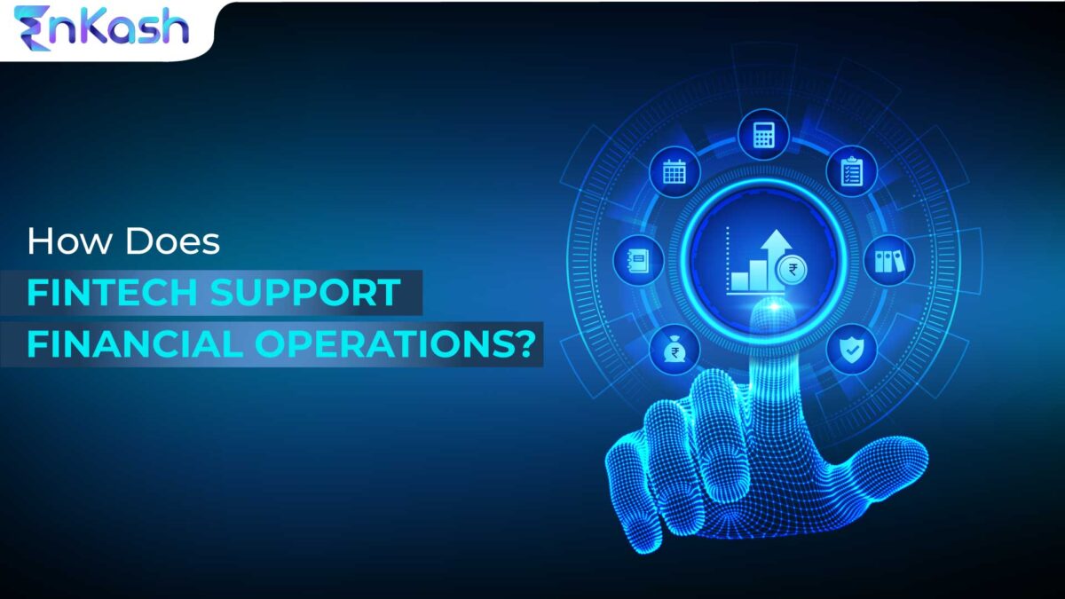 How Does Fintech Support Financial Operations?